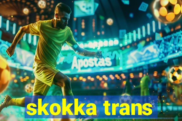 skokka trans